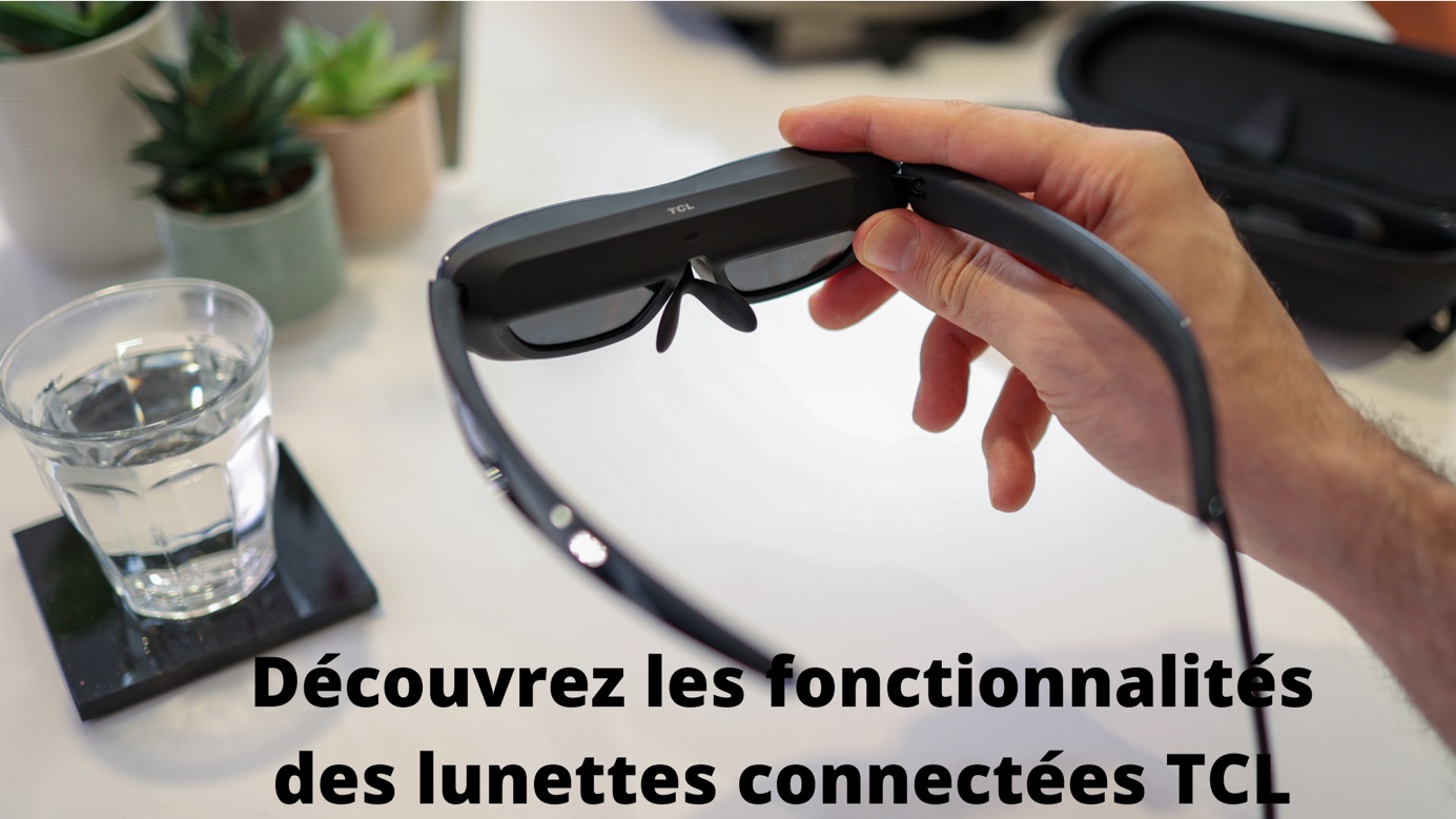 Tcl Des Lunettes Connectées Qui Retransmettent Lécran De Votre Pc